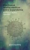 Diecinueve relatos médicos sobre la pandemia