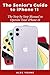 The Senior’s Guide to iPhone 11: The Step by Step Manual to Operate Your iPhone 11