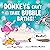 Donkeys Can't Take Bubble Baths! by Pragya Tomar