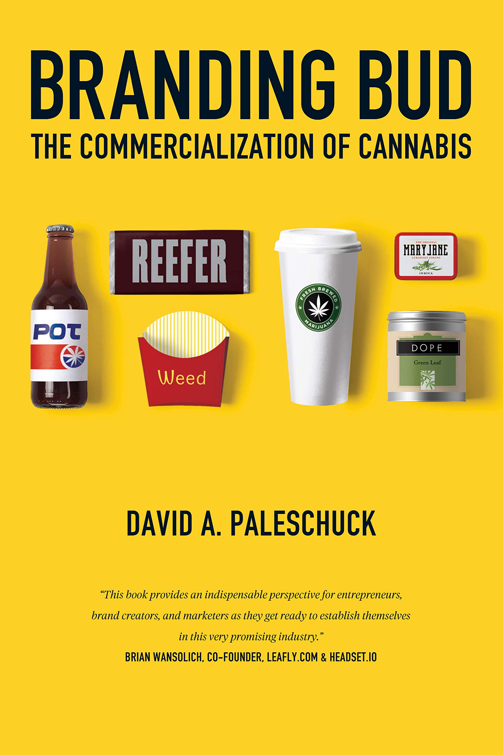 Branding Bud: The Commercialization of Cannabis (Kindle Edition)