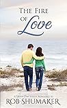 The Fire of Love (Huron Cove Series Book 6) The Fire of Love (Huron Cove Series Book 6)