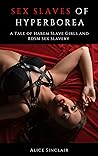 Sex Slaves of Hyperborea by Alice Sinclair