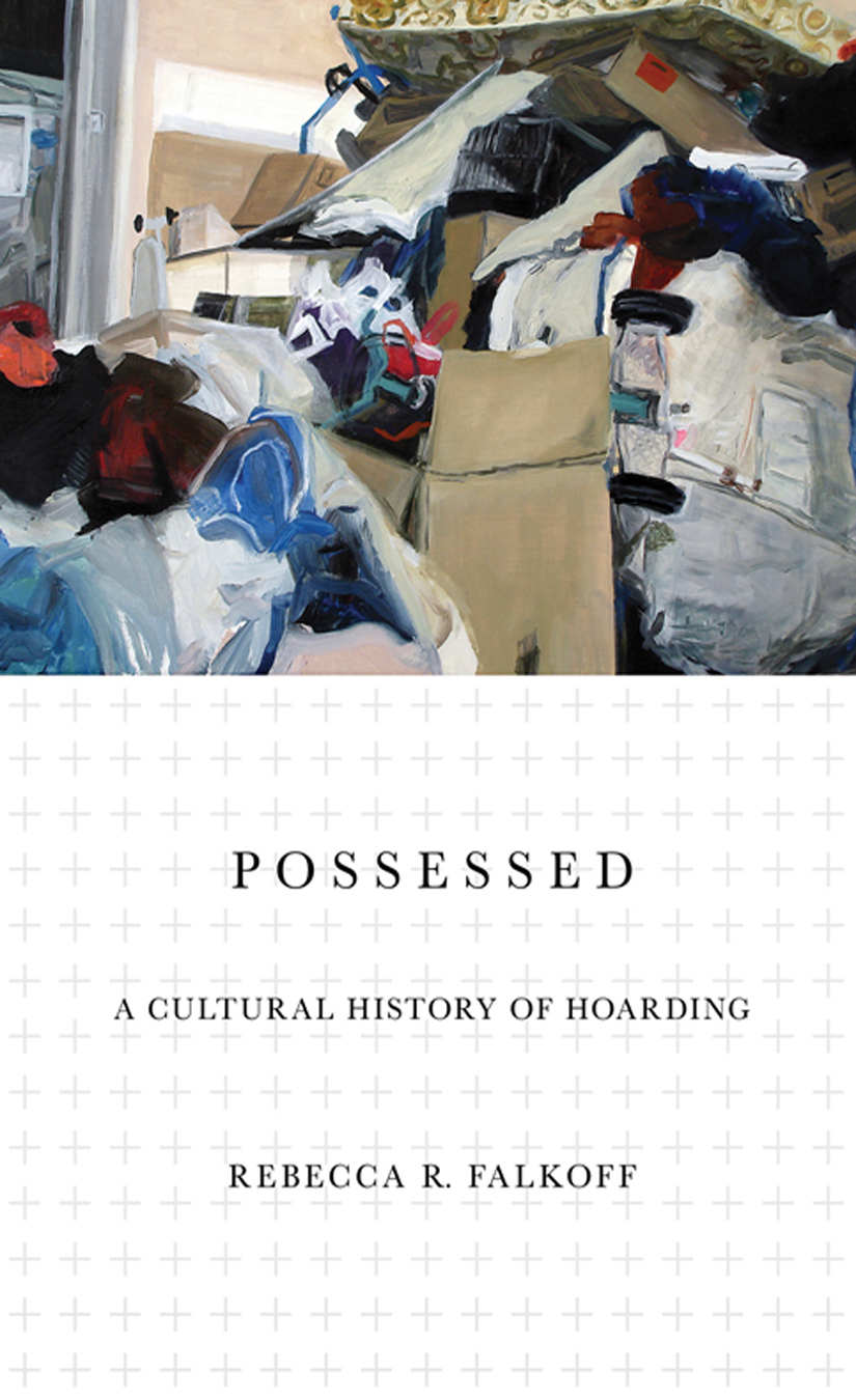Possessed: A Cultural History of Hoarding (Kindle Edition)
