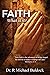 Faith, What is it?: "Now faith is the substance of things hoped for and the evidence of things not seen." Hebrews 11