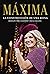 Máxima. La construcción de una reina (Spanish Edition)