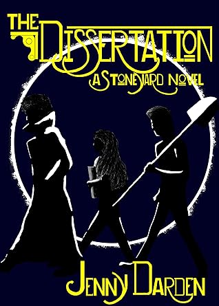 The Dissertation: A Stoneyard Novel (The Stoneyard Novels Book 1)