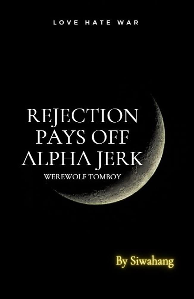 Rejection Pays off Alpha Jerk: Edited 2023 (Kindle Edition)