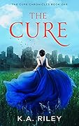 The Cure (The Cure Chronicles #1)