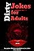 Dirty Jokes for Adults by M.K. Guart