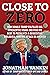 Close To Zero: How Donald T...