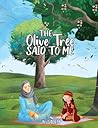 The Olive Tree Said to Me by N. Salem