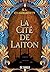 La Cité de laiton (Daevabad #1)