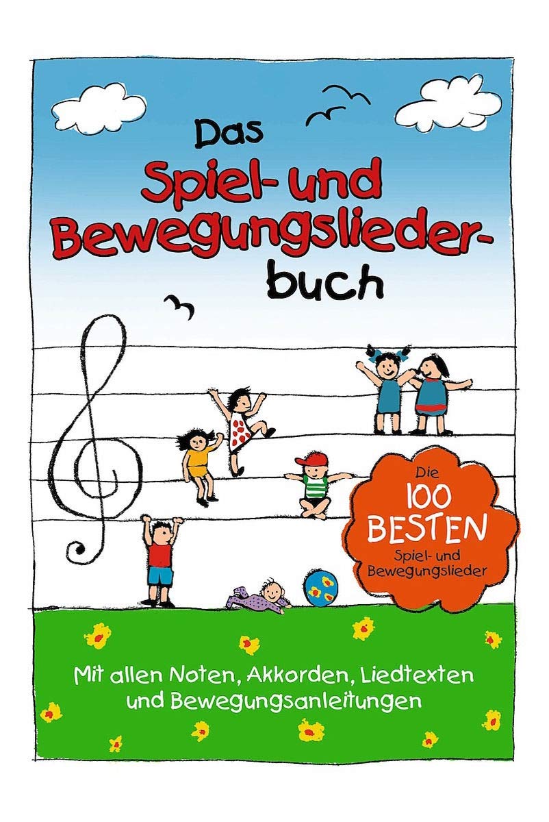 Das Spiel- und Bewegungsliederbuch: Die 100 besten Spiel- und Bewegungslieder (Hardcover)