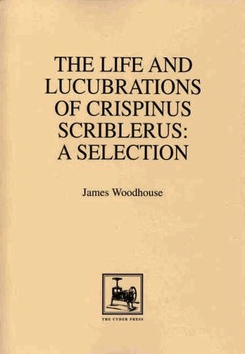 The Life and Lucubrations of Crispinus Scriblerus: A Selection (Paperback)