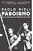 Fascismo. Dalla nascita all'eredità politica by Paolo Mieli Fascismo. Dalla nascita all'eredità politica by Paolo Mieli
