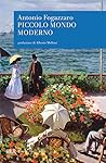 Piccolo Mondo Moderno by Antonio Fogazzaro