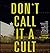 Don't Call It a Cult: The Shocking Story of Keith Raniere and the Women of Nxivm