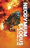 Neodymium Exodus (The Neodymium Chronicles, #1) Neodymium Exodus (The Neodymium Chronicles, #1)