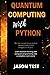 QUANTUM COMPUTING WITH PYTHON: The new comprehensive guide to master applied artificial intelligence in Physics. Learn Machine Learning and computer programming with a complete crash course