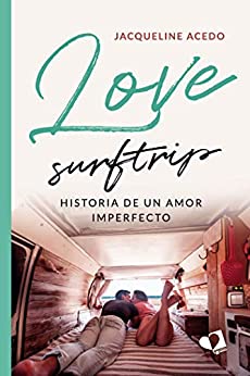 Love Surftrip. Historia de un amor imperfecto