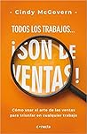 Business Todos los trabajos... ¡son de ventas! by Cindy McGovern