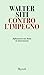 Contro l'impegno. Riflessioni sul Bene in letteratura