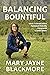 Balancing Bountiful by Mary Jayne Blackmore