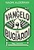 Il vangelo dei bugiardi