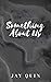 Something About Us
