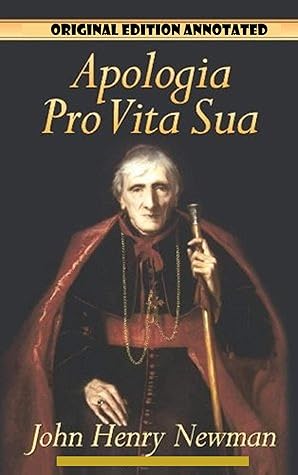 John Henry Newman:Apologia Pro Vita Sua-Original Edition(Annotated)
