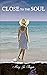 Close to the Soul by Mary Jo Thayer