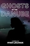 Ghosts of the Danube