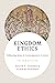 Kingdom Ethics, 2nd ed.: Following Jesus in Contemporary Context