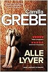 Alle Lyver by Camilla Grebe