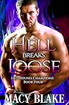 Hell Breaks Loose by Macy Blake