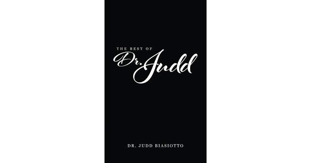 The Best of Dr. Judd by Dr. Judd Biasiotto