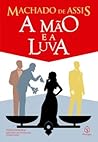 A Mão e a Luva by Machado de Assis