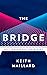 The Bridge: Writing Across ...