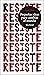 Resiste. Pequeñas ideas para cambiar el mundo