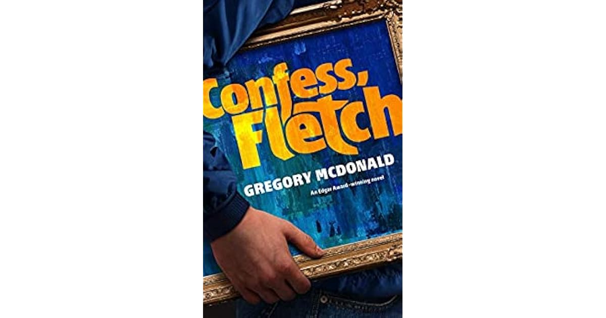Confess, Fletch (Fletch 2) by Gregory McDonald
