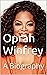 Oprah Winfrey: A Biography:...