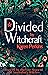 Divided by Witchcraft: Inspired by the True Story of the Samlesbury Witches (The Great Northern Witch Hunts)
