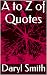 A to Z of Quotes by Daryl Smith