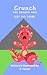 Crunch: The Dragon Who Lost...