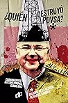 ¿QUIÉN DESTRUYÓ P...