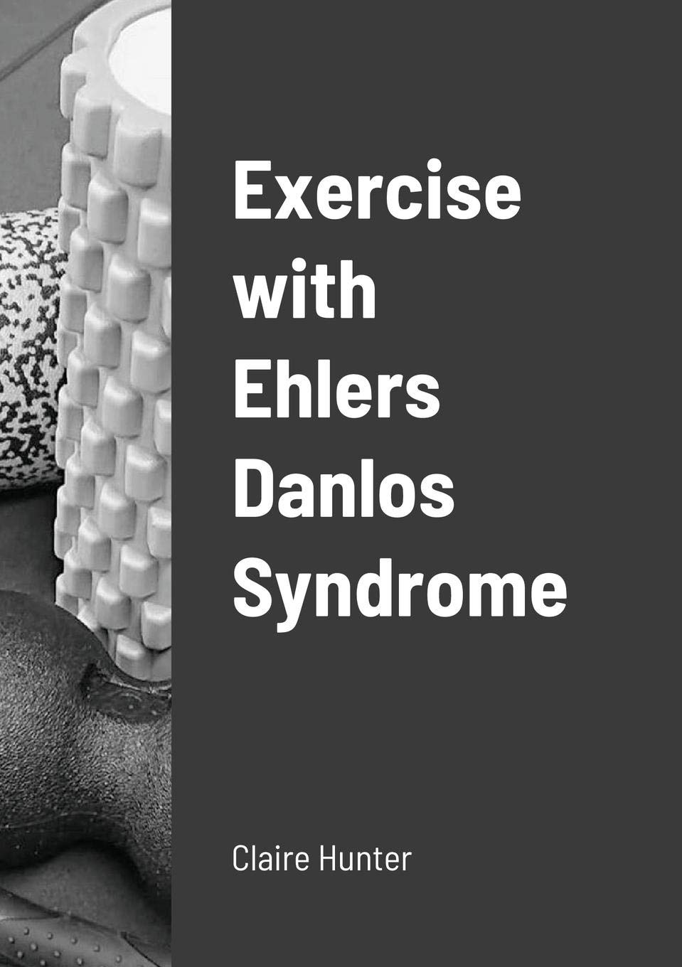 Exercise with Ehlers Danlos Syndrome (Paperback)