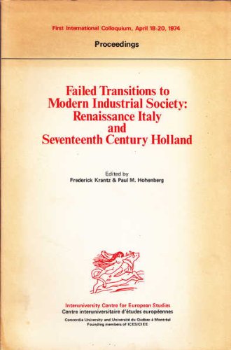 Failed Transitions to Modern Industrial Society: Renaissance Italy and Seventeenth Century Holland (Paperback)