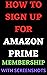HOW TO SIGN UP FOR AMAZON PRIME MEMBERSHIP IN 5 SECONDS WITH ... by Steve Johnson