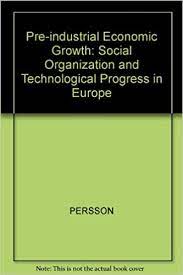 Pre-Industrial Economic Growth, Social Organization, And Technological Progress In Europe (Hardcover)