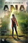 ANA, Tome 1 by Belinda Bornsmith